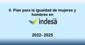 ACORDADO EL II PLAN PARA LA  IGUALDAD DE MUJERES Y HOMBRES EN INDESA 2010 PARA EL PERIODO 2022-2025